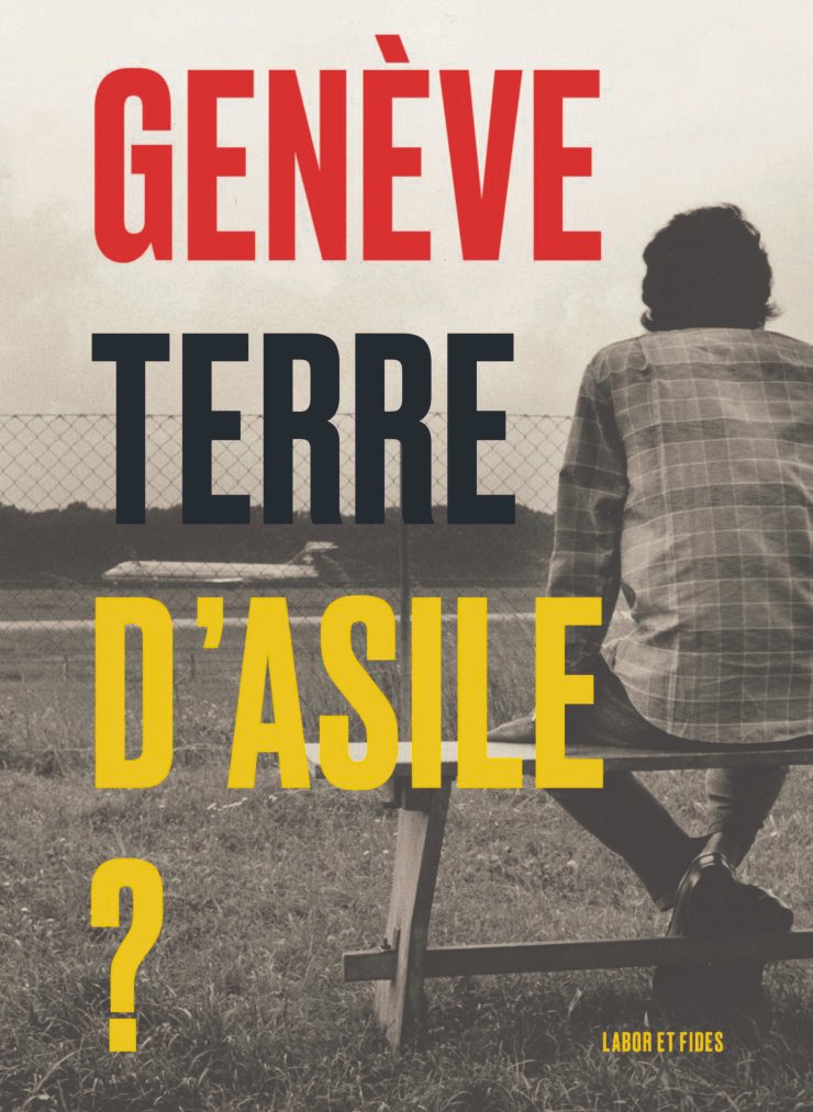 Genève, terre d'asile? par Aldo Brina, éd. Labor et Fides, 2022