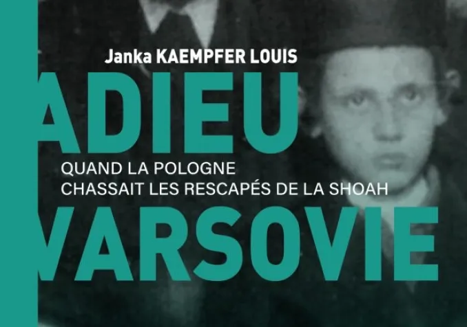 "Adieu Varsovie: Quand la Pologne chassait les rescapés de la Shoah" de Janka Kaempfer Louis ©Editions Ampelos