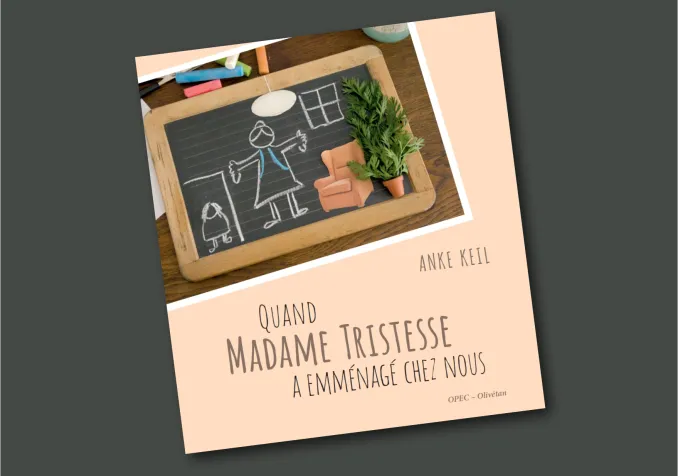 Quand Madame Tristesse a emménagé chez nous - © 2021 OPEC Office protestant d'éditions