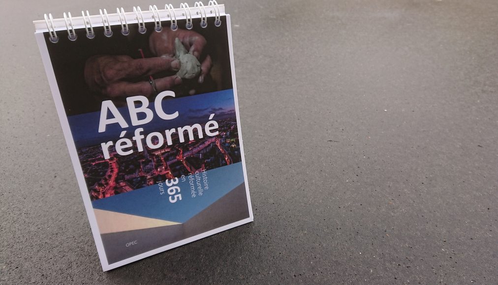 ABC réformé. Histoire culturelle réformée en 365 jours / © 2018 OPEC www.protestant-edition.ch