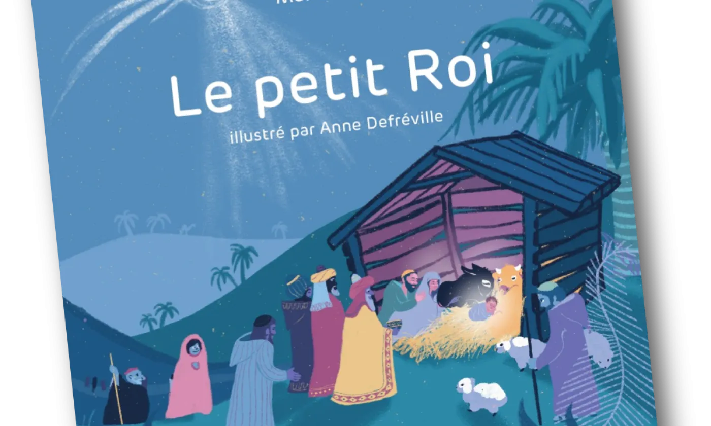 Le petit Roi - Marie Tibi, illustrations par Anne Defréville Le petit Roi - 2022 Éd. OPEC - www.protestant-edition.ch