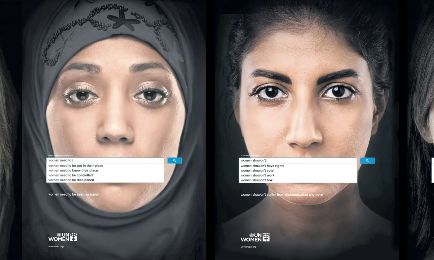 Intelligence artificielle En 2013, une campagne d’ONU Femmes contre le sexisme utilise de véritables propositions de recherche Google pour révéler la discrimination, le déni, le rejet dont les femmes font toujours l’objet au XXIe siècle. Source: www.pin.fo/onufemmes © UNWomen.org