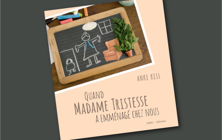 Quand Madame Tristesse a emménagé chez nous - www.protestant-edition.ch / Quand Madame Tristesse a emménagé chez nous - © 2021 OPEC Office protestant d&#039;éditions